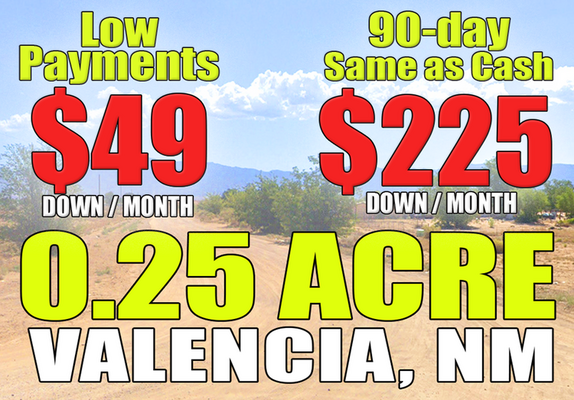 Quarter Acre in Valencia, NM only $49 Down/Mo or $224!
